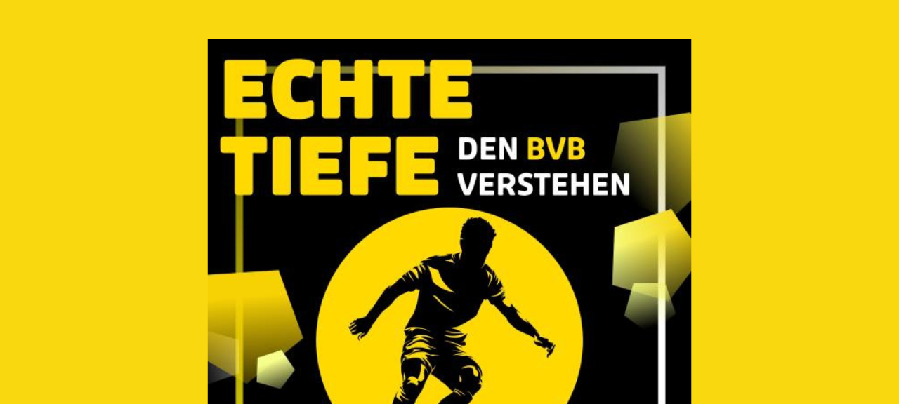 Podcast Echte Tiefe - den BVB verstehen