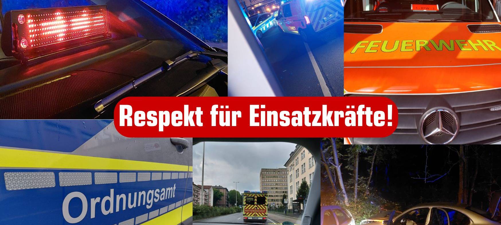 Respekt für Einsatzkräfte!